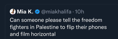 Former adult film actress Mia Khalifa regarding the ongoing 2023 Israel-Gaza war